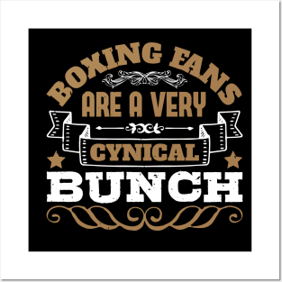 Boxing fans are a very cynical bunch Posters and Art